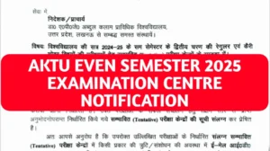 AKTU Even Semester 2025 Examination Centre Notification