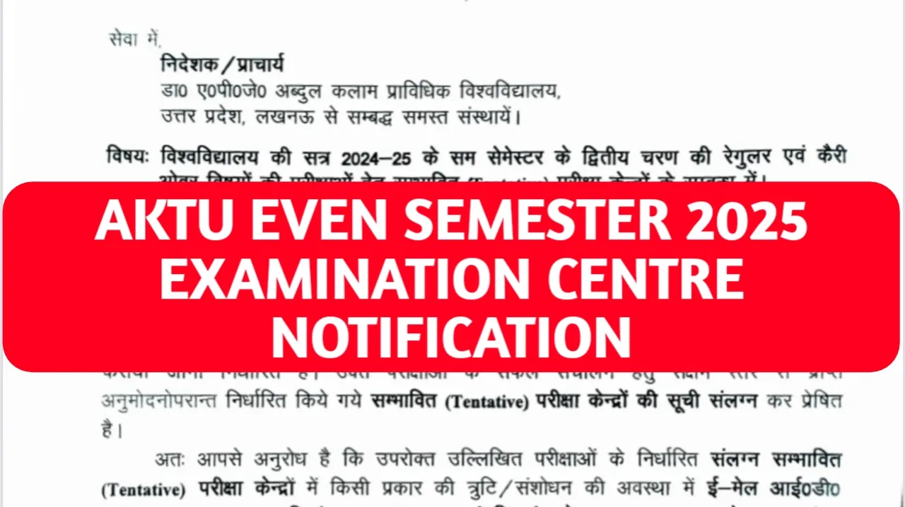 AKTU Even Semester 2025 Examination Centre Notification
