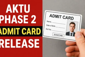 AKTU Phase II Admit Card 2025 Notification